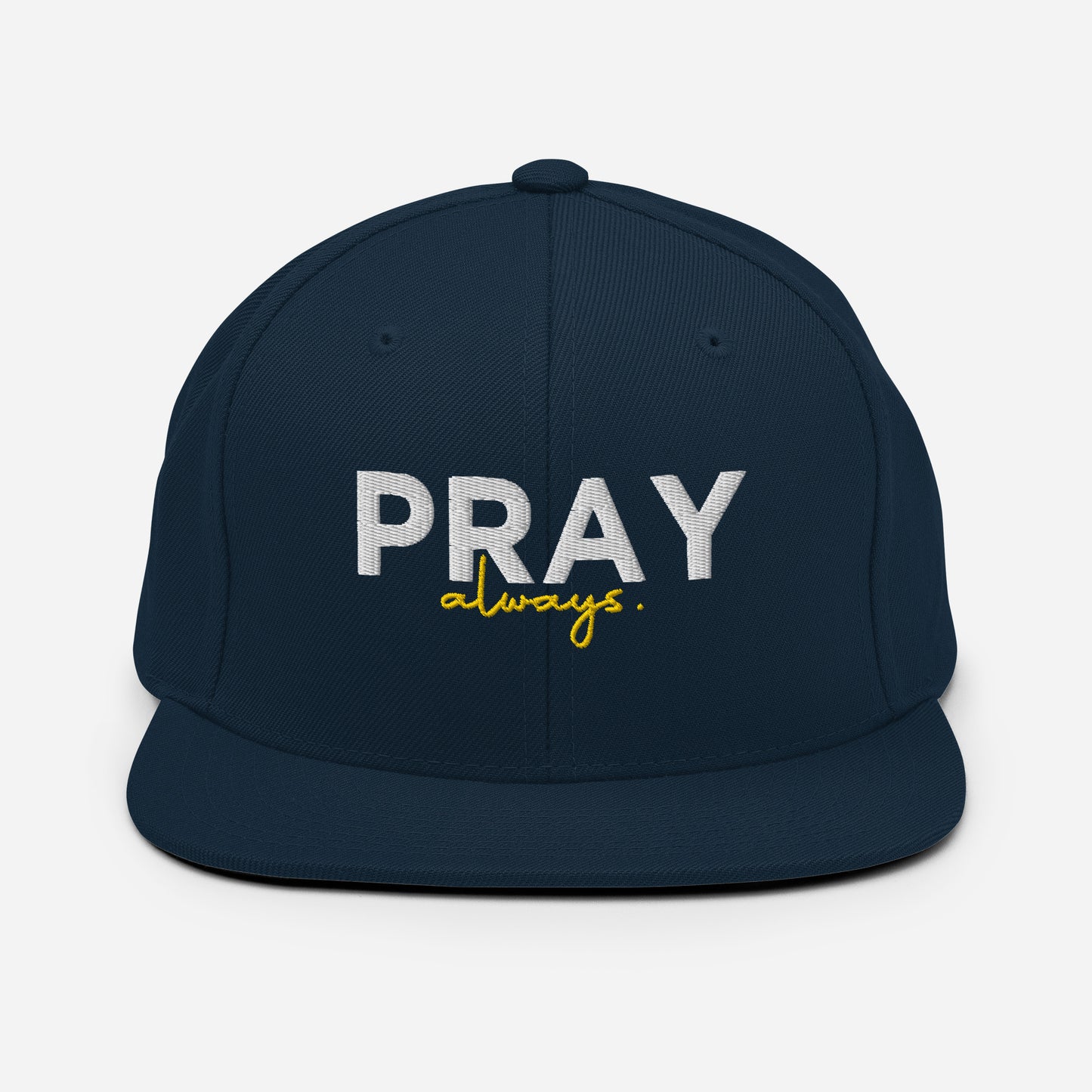 Pray Always Snapback Hat