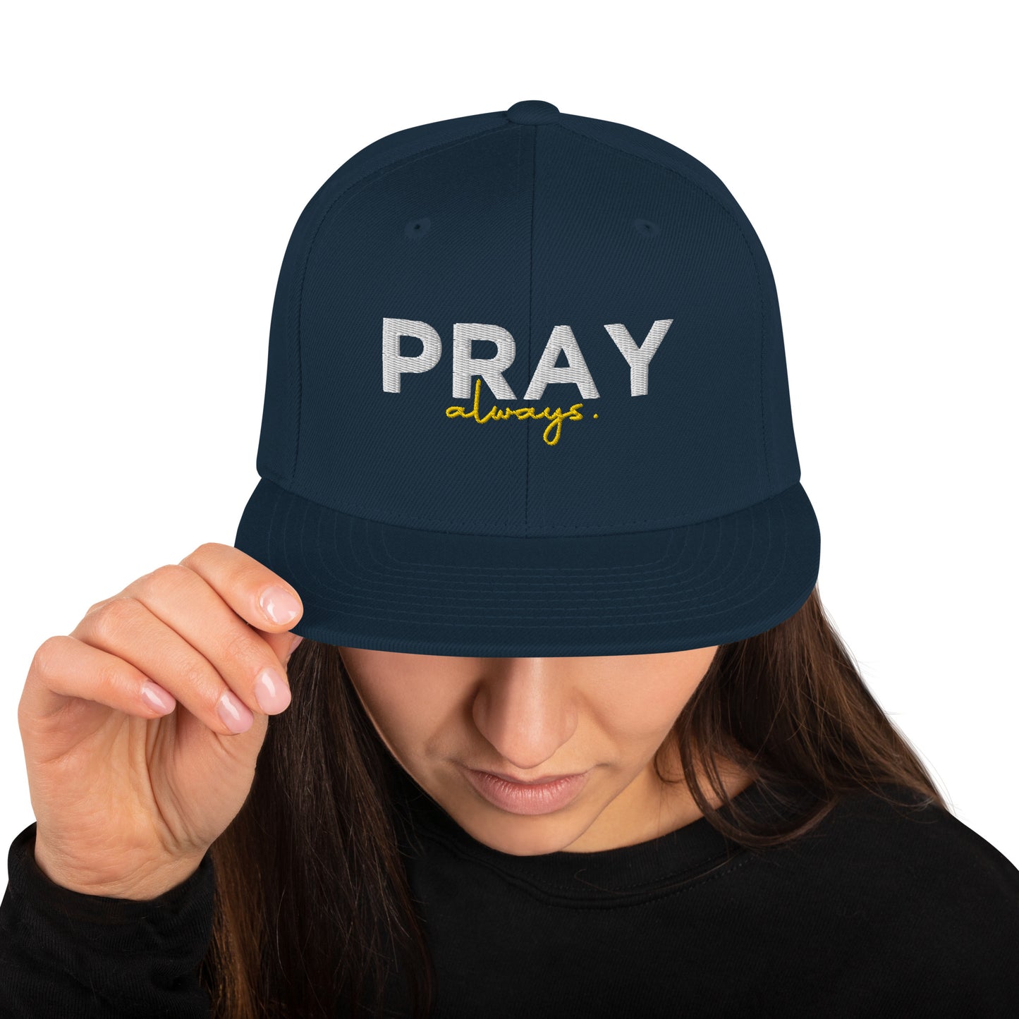 Pray Always Snapback Hat