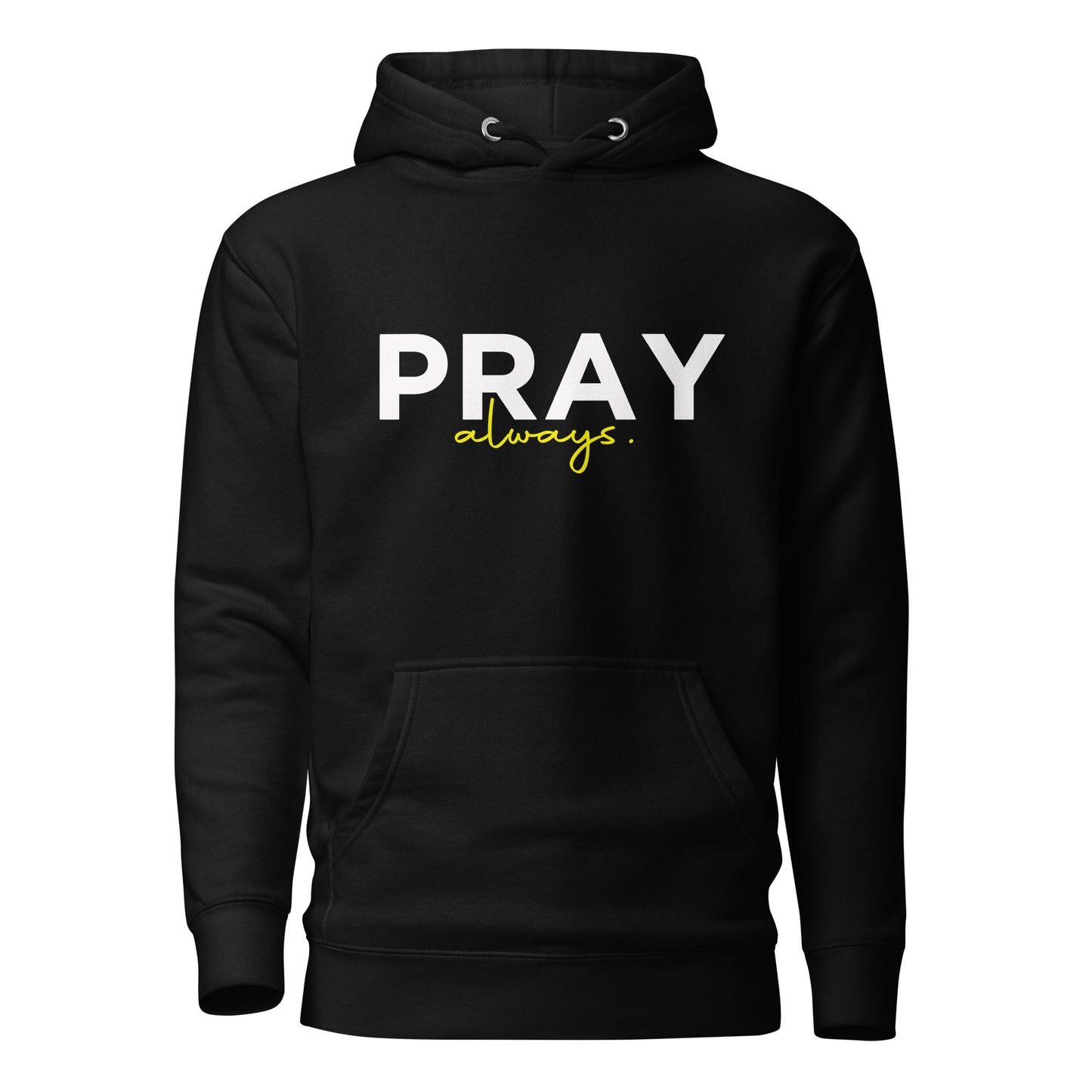 PRAY always Premium Unisex Hoodie