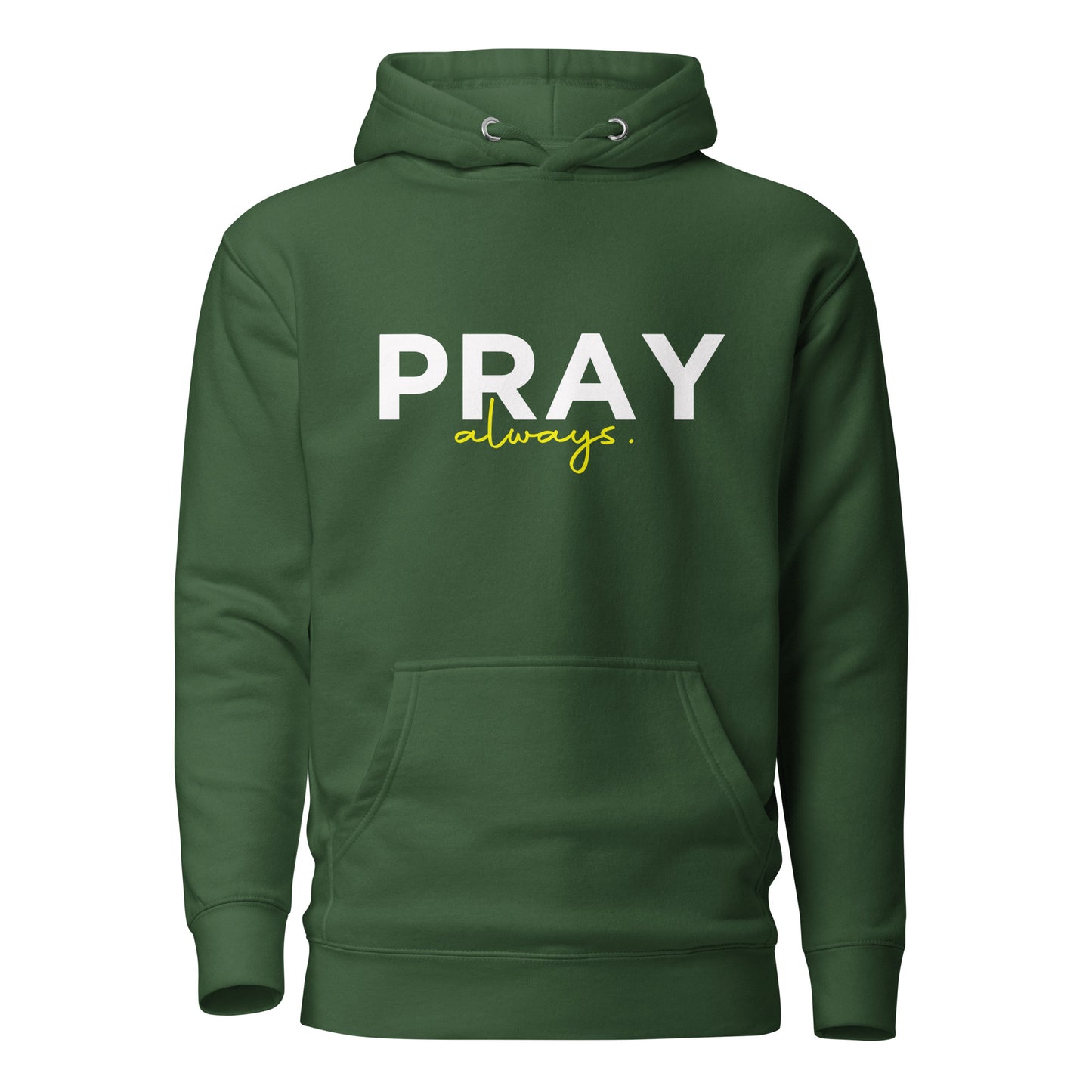 PRAY always Premium Unisex Hoodie